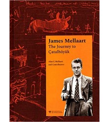James Mellaart The Journey to Çatalhöyük