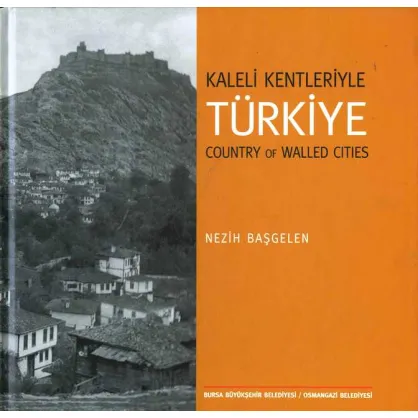Kaleli Kentleriyle Türkiye - Country Of Walled Cities