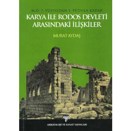 M.Ö. 7. Yüzyıldan 1. Yüzyıla kadar Karya ile Rodos Devleti arasındaki İlişkiler