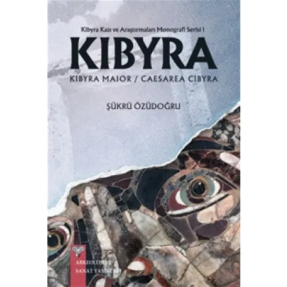 Kibyra kazı ve Araştırmaları Monografi Serisi 1