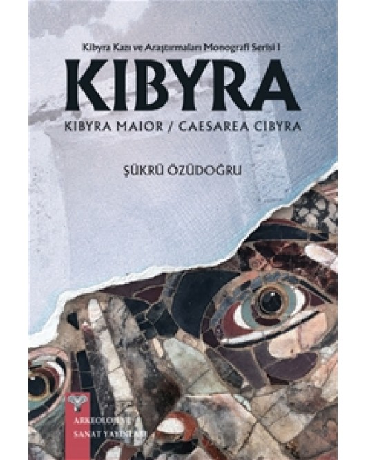 Kibyra kazı ve Araştırmaları Monografi Serisi 1 Kibyra kazı ve Araştırmaları Monografi Serisi 1