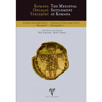 Komana Ortaçağ Yerleşimi Komana Ortaçağ Yerleşimi