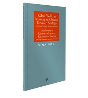 Kültür Varlıkları Koruma ve Onarım Terimleri Sözlüğü Kültür Varlıkları Koruma ve Onarım Terimleri Sözlüğü