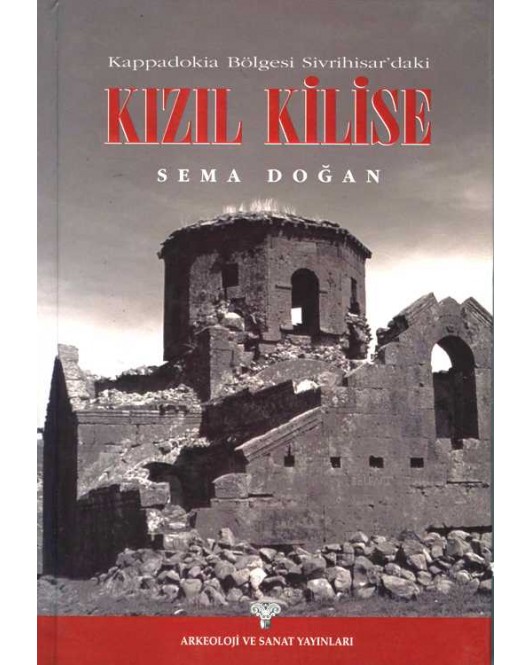 Kappadokia Bölgesi Sivrihisar'daki Kızıl Kilise Kappadokia Bölgesi Sivrihisar'daki Kızıl Kilise