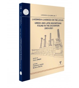 Laodikeia Çalışmaları 7 Laodikeia (Laodicea on the Lycus) Greek and Latin Inscriptions found in the Excavation 2003-2021