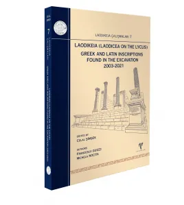 Laodikeia Çalışmaları 7 Laodikeia (Laodicea on the Lycus) Greek and Latin Inscriptions found in the Excavation 2003-2021