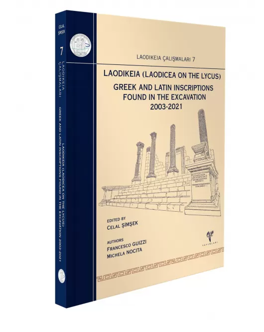 Laodikeia Çalışmaları 7 Laodikeia (Laodicea on the Lycus) Greek and Latin Inscriptions found in the Excavation 2003-2021
