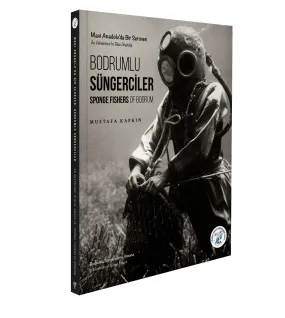 Mavi Anadolu'da Bir Serüven Bodrumlu Süngerciler Mavi Anadolu'da Bir Serüven Bodrumlu Süngerciler