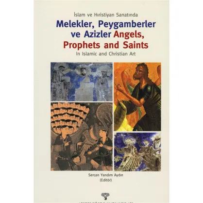 İslam ve Hıristiyan Sanatında Melekler, Peygamberler ve Azizler - Angels, Prophets and Saints in Islamic and Christian Art