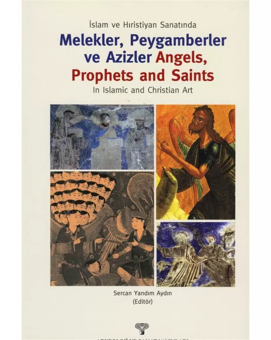 İslam ve Hıristiyan Sanatında Melekler, Peygamberler ve Azizler - Angels, Prophets and Saints in Islamic and Christian Art
