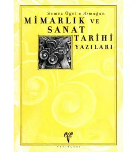 Mimarlık ve Sanat Tarihi Yazıları Mimarlık ve Sanat Tarihi Yazıları