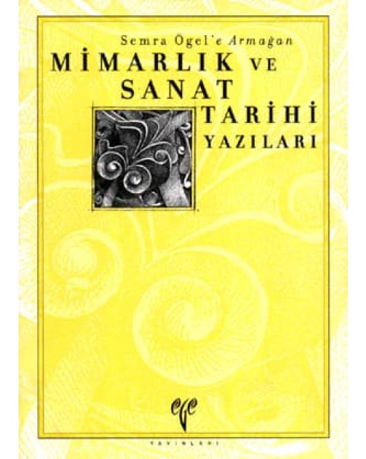 Mimarlık ve Sanat Tarihi Yazıları Mimarlık ve Sanat Tarihi Yazıları
