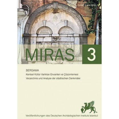 Miras 3: Bergama Kentsel Kültür Varlıkları Envanteri ve Çözümlemesi