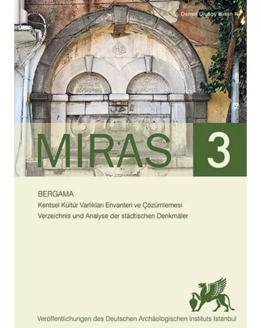 Miras 3: Bergama Kentsel Kültür Varlıkları Envanteri ve Çözümlemesi