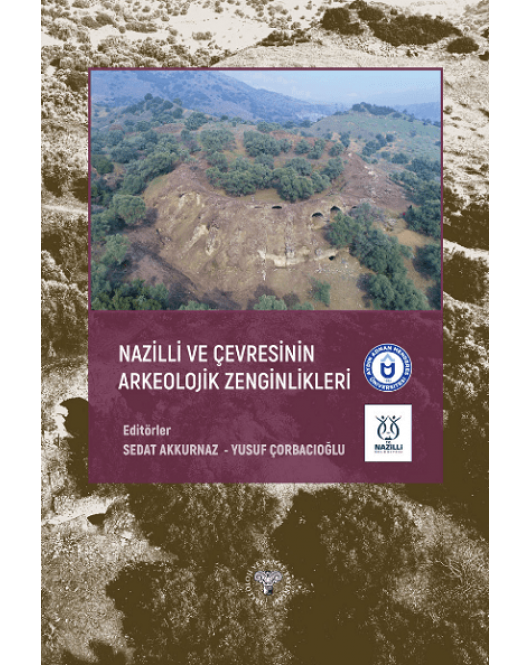 Nazilli ve Çevresinin Arkeolojik Zenginlikleri Nazilli ve Çevresinin Arkeolojik Zenginlikleri