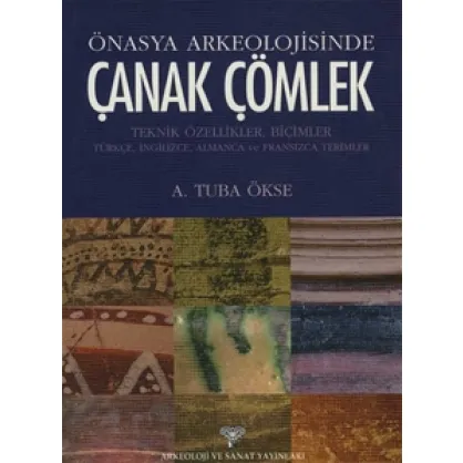 Önasya Arkeolojisinde Çanak Çömlek - Teknik özellikler, Biçimler