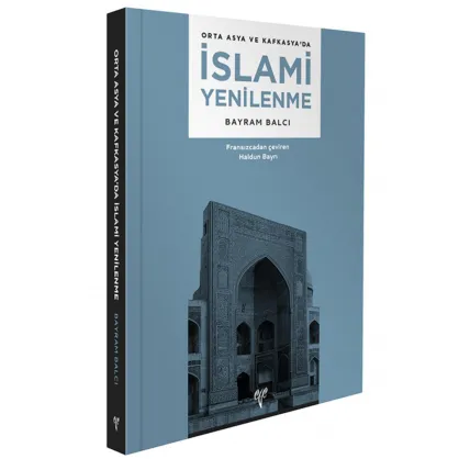 Orta Asya ve Kafkasya’da İslami Yenilenme Orta Asya ve Kafkasya’da İslami Yenilenme