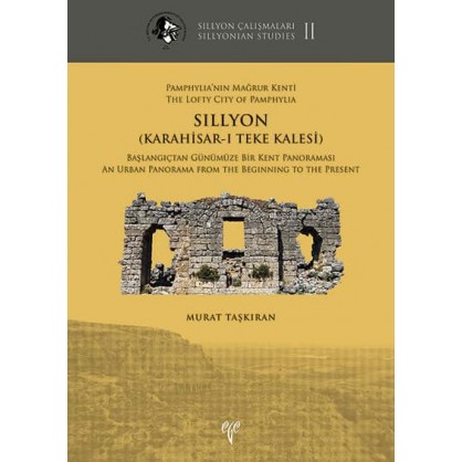 Pamphylia'nın Mağrur Kenti SILLYON (Karahisar-ı Teke Kalesi)