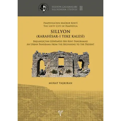 Pamphylia'nın Mağrur Kenti SILLYON (Karahisar-ı Teke Kalesi) Pamphylia'nın Mağrur Kenti SILLYON (Karahisar-ı Teke Kalesi)