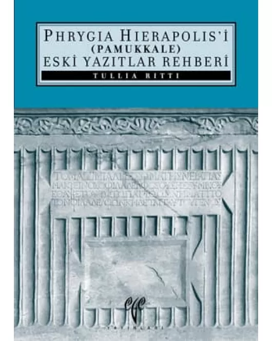Phrygia Hierapolis'i (Pamukkale) Eski Yazıtlar Rehberi