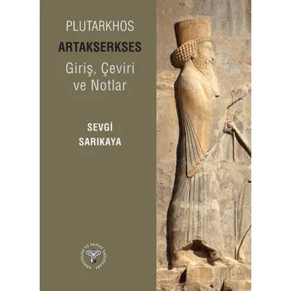 Plutarkhos Artakserkses: Giriş, Çeviri ve Notlar