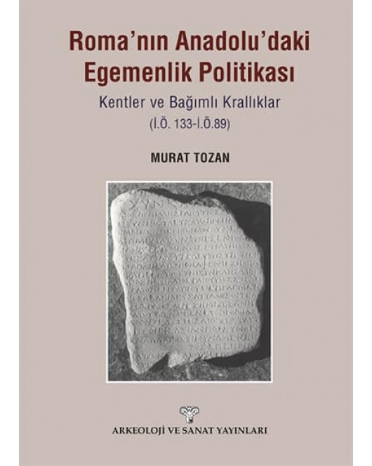 Roma'nın Anadolu'daki Egemenlik Politikası Roma'nın Anadolu'daki Egemenlik Politikası