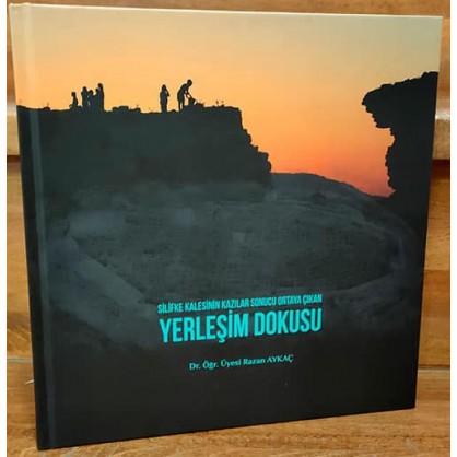 Silifke Kalesinin Kazılar Sonucu Ortaya Çıkan Yerleşim Dokusu
