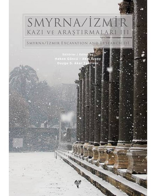Smyrna-İzmir Kazı ve Araştırmaları III Smyrna-İzmir Kazı ve Araştırmaları III