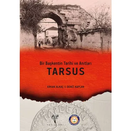 Bir Başkentin Tarihi ve Anıtları TARSUS Bir Başkentin Tarihi ve Anıtları TARSUS