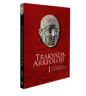 Trakya’da Arkeoloji I Trakya’da Arkeoloji I