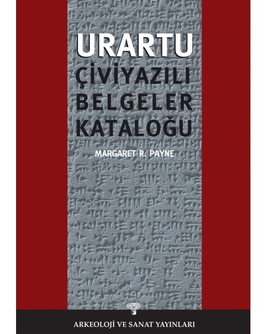 Urartu Çivi Yazılı Belgeler Kataloğu Urartu Çivi Yazılı Belgeler Kataloğu