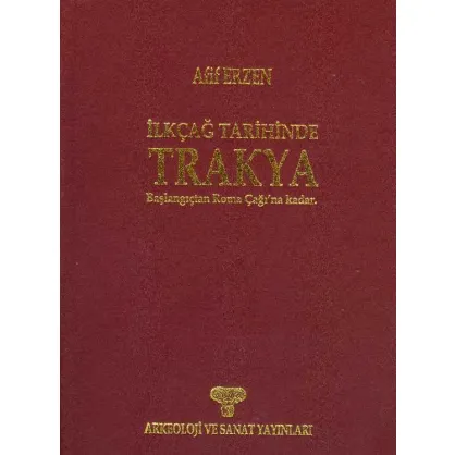 İlkçağ Tarihinde Trakya - Başlangıçtan Roma Çağı’na Kadar