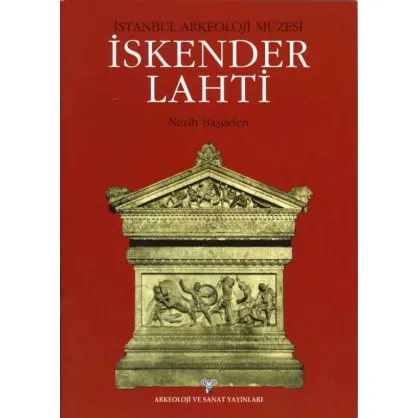 İstanbul Arkeoloji Müzesi- İskender Lahti