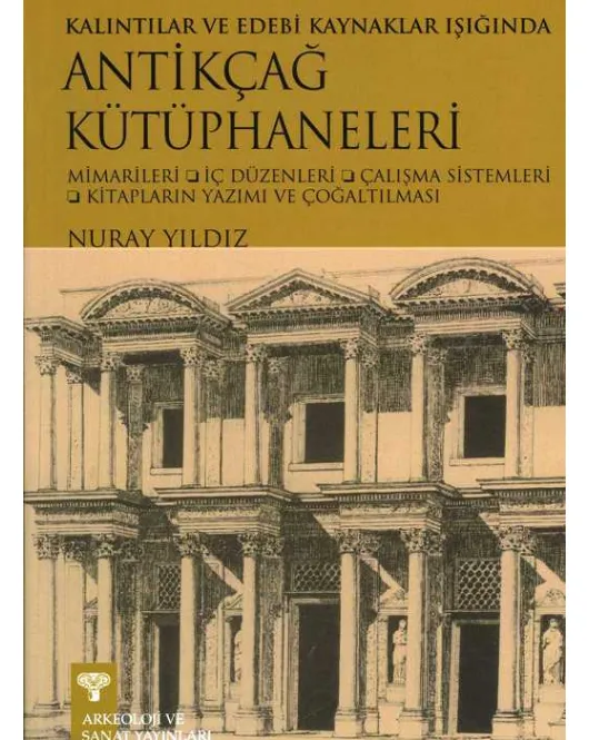 Kalıntılar ve Edebi Kaynaklar Işığında Antikçağ Kütüphaneleri