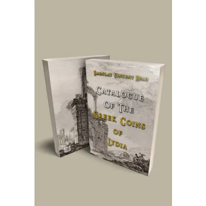 Catalogue of The Greek Coins of Lydia Catalogue of The Greek Coins of Lydia