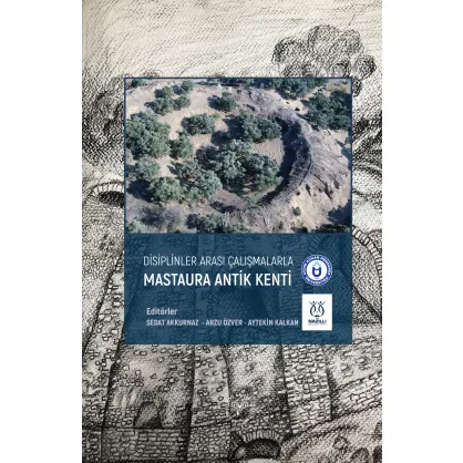 Disiplinler Arası Çalışmalarla Mastaura Antik Kenti