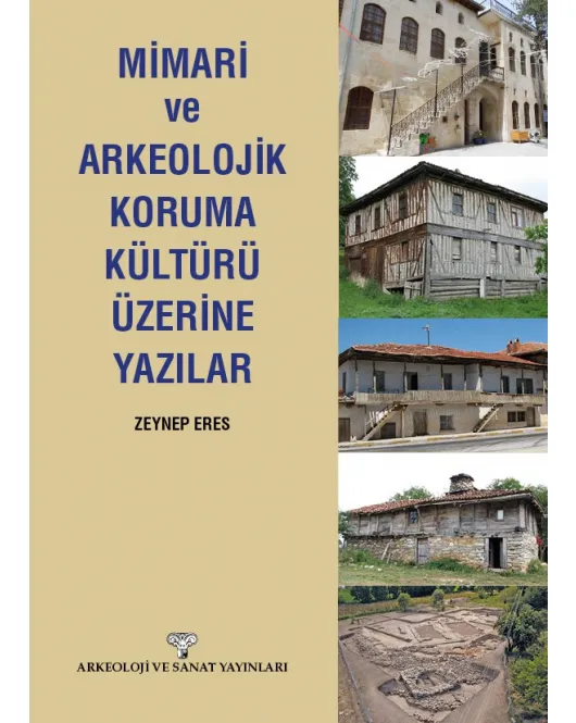 Mimari ve Arkeolojik Koruma Kültürü Üzerine Yazılar