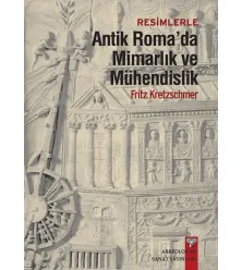 Resimlerle Antik Roma'da Mimarlık ve Mühendislik