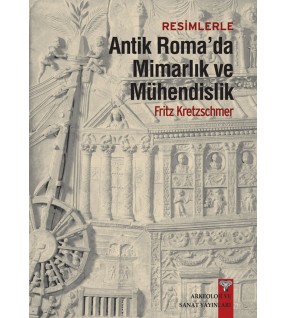 Resimlerle Antik Roma'da Mimarlık ve Mühendislik