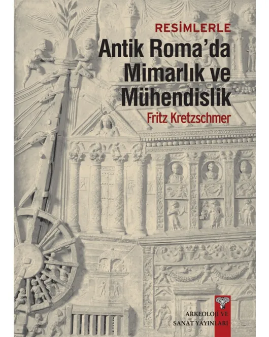 Resimlerle Antik Roma'da Mimarlık ve Mühendislik