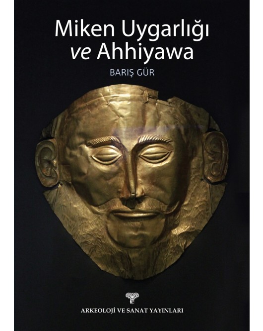 Miken Uygarlığı ve Ahhiyawa Miken Uygarlığı ve Ahhiyawa