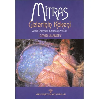 Mitras Gizlerinin Kökeni - Antik Dünyada Kozmoloji ve Din