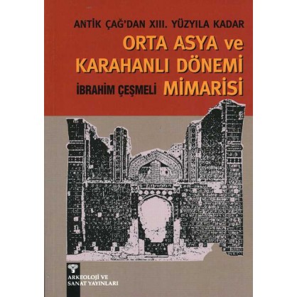Antik Çağ'dan XIII. Yüzyıla kadar Orta Asya ve Karahanlı Mimarisi