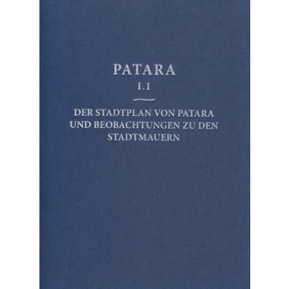Patara I.1 - Der Stadtplan von Patara und Beobachtungen zu den Stadtmauern