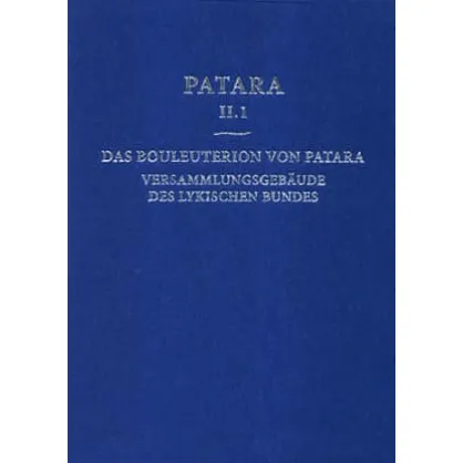Patara II.1 Das Bouleuterion von Patara. Versammlungsgebaeude des lykischen Bundes Patara II.1 Das Bouleuterion von Patara. Versammlungsgebaeude des lykischen Bundes
