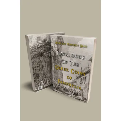 Catalogue of The Greek Coins of Pamphylia Catalogue of The Greek Coins of Pamphylia