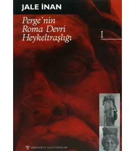 Perge'nin Roma Devri Heykeltraşlığı - I Perge'nin Roma Devri Heykeltraşlığı - I