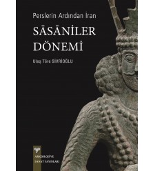 Perslerin Ardından İran - Sasaniler Dönemi