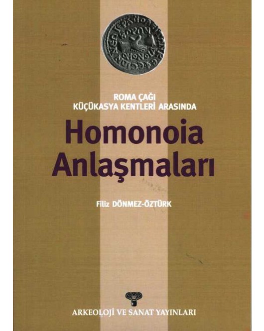 Roma Çağı Küçükasya Kentleri Arasında Homonia Anlaşmaları Roma Çağı Küçükasya Kentleri Arasında Homonia Anlaşmaları