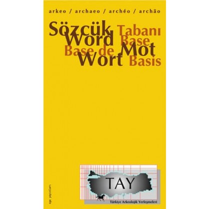 Arkeo Sözcük Tabanı / Archaeo Word Base / Archeo Base De Mot / Archaeo Wort Basis